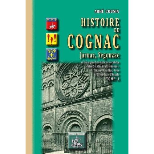 Histoire De Cognac, Jarnac, Segonzac (Tome Ii)