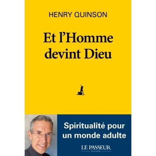 Et L'homme Devint Dieu - Spiritualité Pour Un Monde Adulte