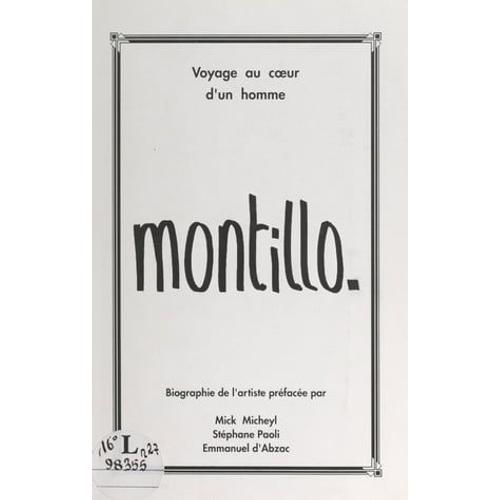 Montillo, Voyage Au Coeur D'un Homme