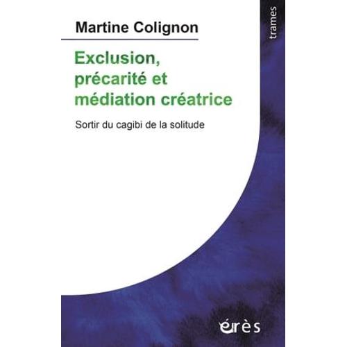 Exclusion, Précarité Et Médiation Créatrice