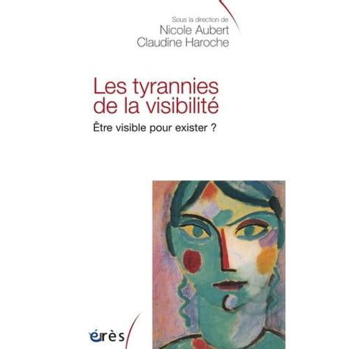 Les Tyrannies De La Visibilité