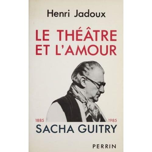 Le Théâtre Et L'amour (1885-1985)