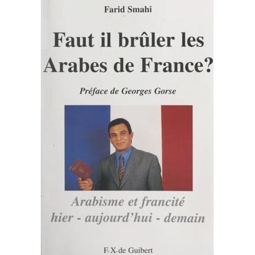 Faut-Il Brûler Les Arabes De France ?