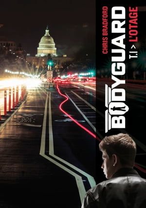 Bodyguard (Tome 1) - L'otage