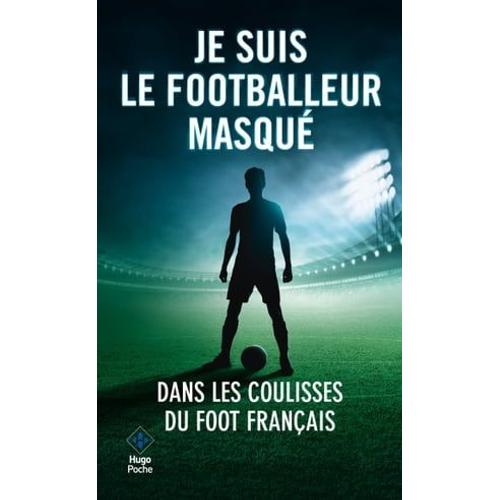 Je Suis Le Footballeur Masqué -Nouveau Chapitre Inédit-