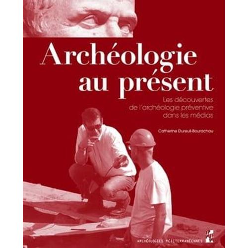 Archéologie Au Présent