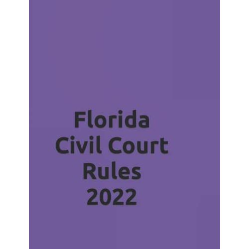 Florida Civil Court Rules (2022)