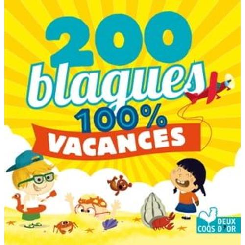 200 Blagues Pour Rire - 100% Vacances