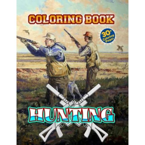 Hunting Coloring Book: Wild Animal Hunting Coloring Book For Adults With Lots Of Illustrations To Color