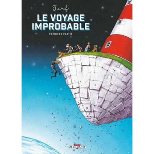 Le Voyage Improbable - Première Partie