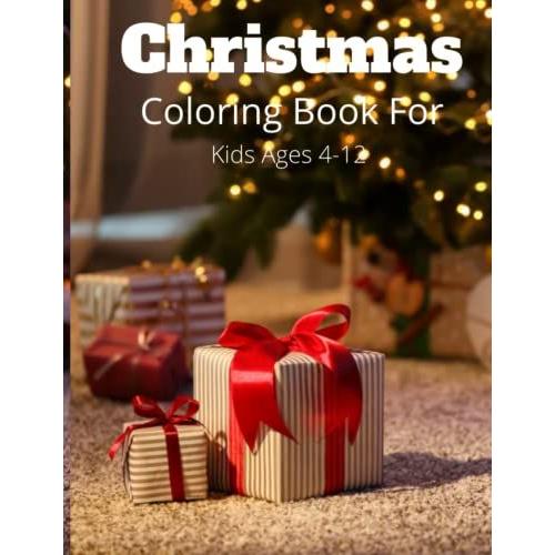 Christmas Coloring Book For Kids: Santa, Christmas Trees, Reindeer, And Snowman Are Among The 202 Christmas Coloring Pages Available.