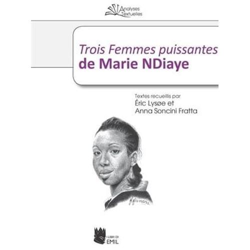 Trois Femmes Puissantes De Marie Ndiaye