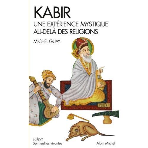 Kabir - Une Expérience Mystique Au-Delà Des Religions