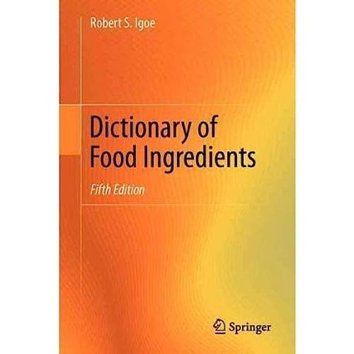 [ Dictionary Of Food Ingredients (2011) ] By Igoe, Robert S ( Author ) [ 2011 ] Paperback