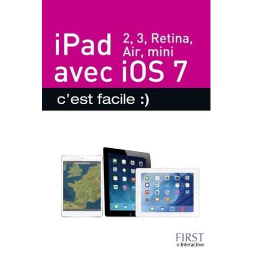 Ipad (2, 3, Retina, Air, Mini) Avec Ios 7 - C'est Facile