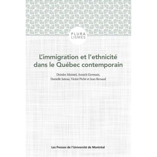 L'immigration Et L'ethnicité Dans Le Québec Contemporain