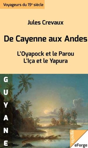 De Cayenne Aux Andes