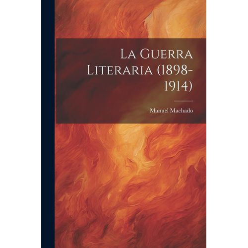 La Guerra Literaria (1898-1914)