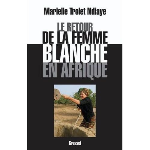 Le Retour De La Femme Blanche En Afrique