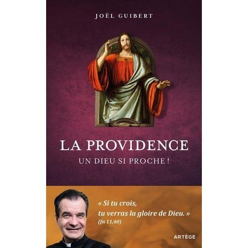 La Providence - Un Dieu Si Proche !