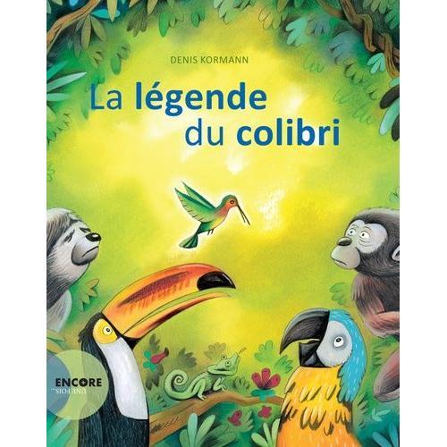 La Légende Du Colibri