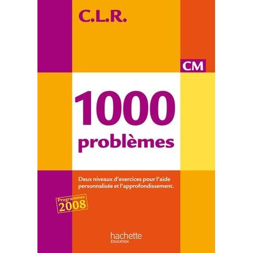 1000 Problèmes Cm - Deux Niveaux D'exercices Pour L'aide Personnalisée Et L'approfondissement