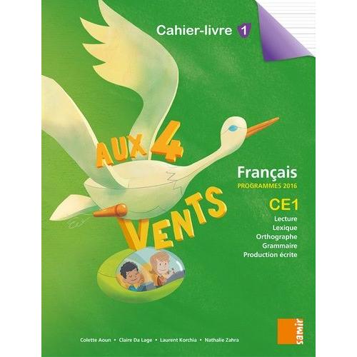 Français Ce1 Aux 4 Vents - Cahier-Livre 1. Programme 2016