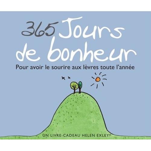 365 Jours De Bonheur - Pour Avoir Le Sourire Aux Lèvres Toute L'année