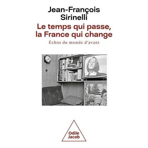 Le Temps Qui Passe, La France Qui Change - Echos Du Monde D'avant