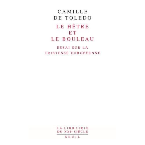 Le Hêtre Et Le Bouleau. Essai Sur La Tristesse Européenne. Suivi De L'utopie Linguistique Ou La Péda