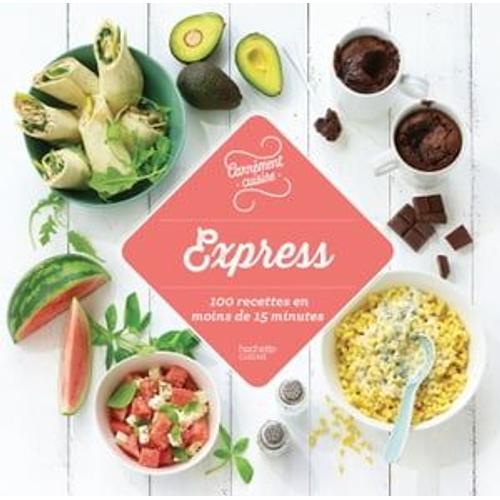 Express 100 Recettes En Moins De 15 Minutes