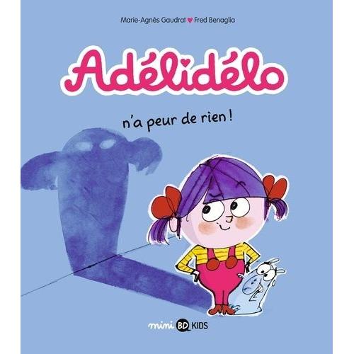 Adélidélo Tome 4 - Adélidélo N'a Peur De Rien !