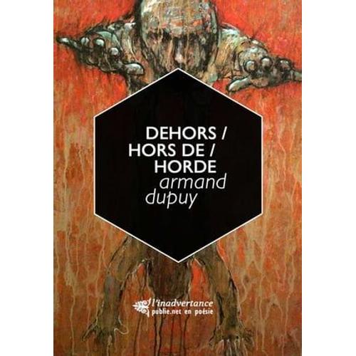 Dehors / Hors De / Horde