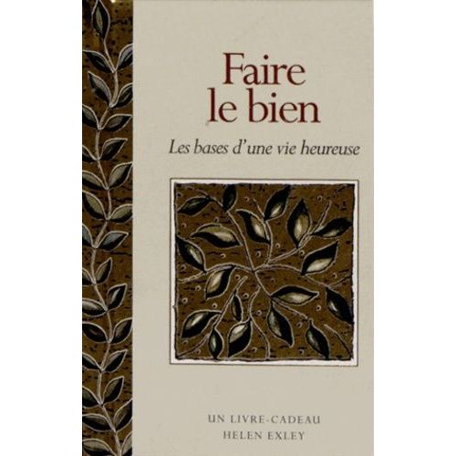 Faire Le Bien - Les Bases D'une Vie Heureuse