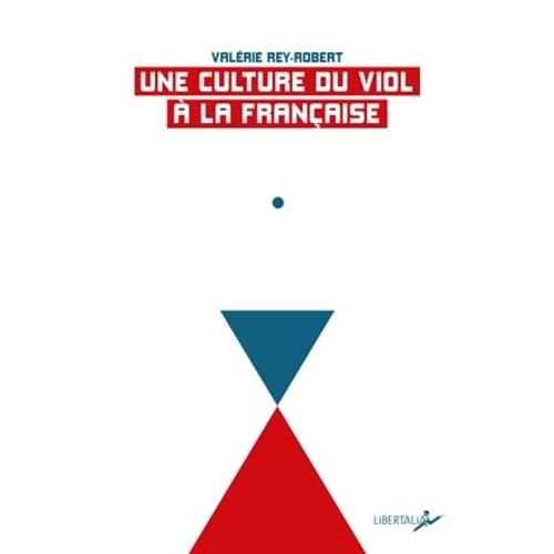 Une Culture Du Viol À La Française - Nouvelle Édition