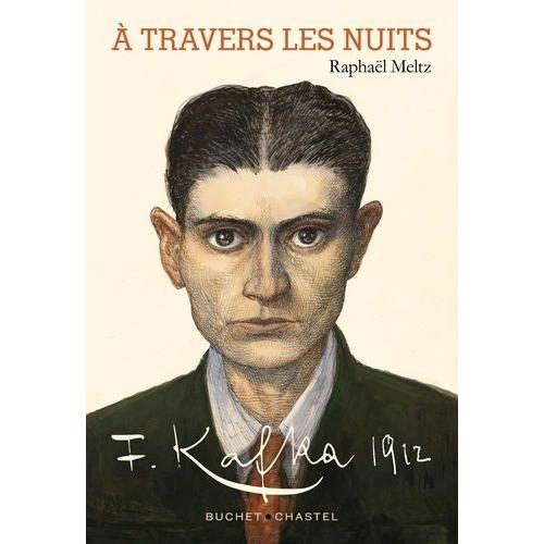 A Travers Les Nuits - Franz Kafka 1912