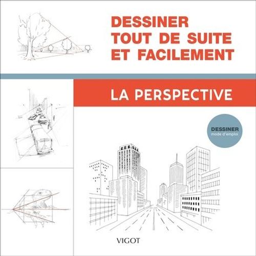 Dessiner Tout De Suite Et Facilement - La Perspective
