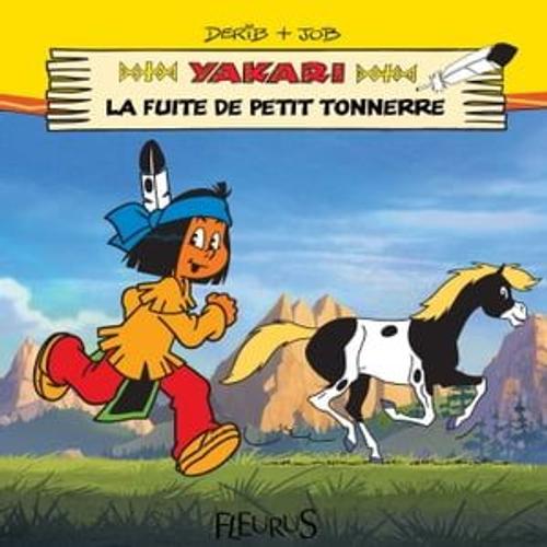 Yakari Et La Fuite De Petit Tonnerre