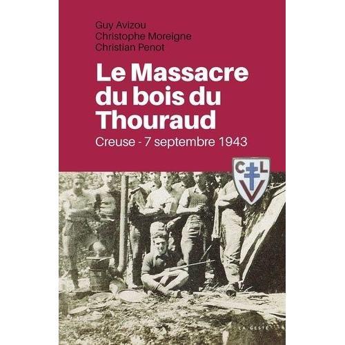 Massacre Du Bois Du Thouraud (Geste) - 7 Septembre 1943 (Coll - Histoire Et- Recits