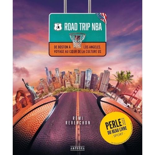 Road Trip Nba - De Boston À Los Angeles, Voyage Au Coeur De La Culture Us