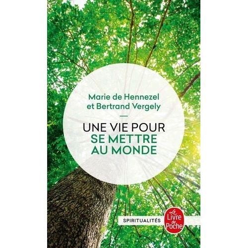 Une Vie Pour Se Mettre Au Monde