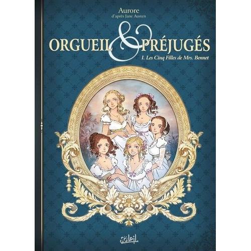 Orgueil Et Préjugés Tome 1 - Les Cinq Filles De Mrs - Bennet