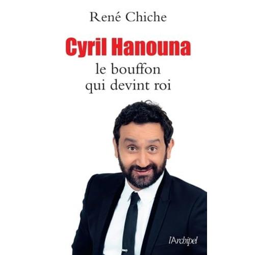 Cyril Hanouna - Le Bouffon Qui Devint Roi