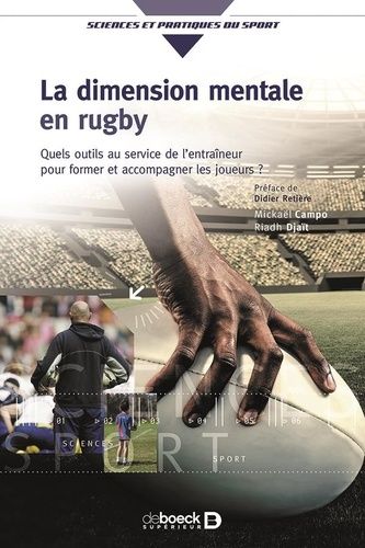 La Dimension Mentale En Rugby - Comment Optimiser La Performance Collective Et Individuelle ? Quels Outils Au Service De L'entraîneur Pour Former Et Accompagner Les Joueurs ?