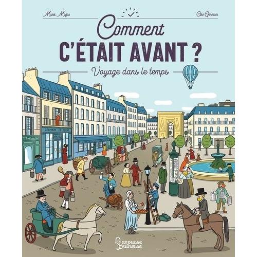 Comment C'était Avant ? - Voyage Dans Le Temps