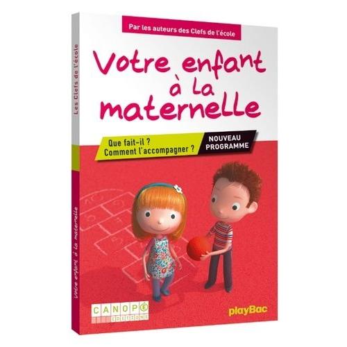 Votre Enfant À La Maternelle - Que Fait-Il ? Comment L'accompagner ?