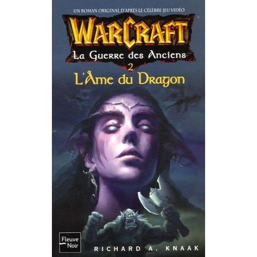 Warcraft - La Guerre Des Anciens - Tome 2, L'ame Du Dragon