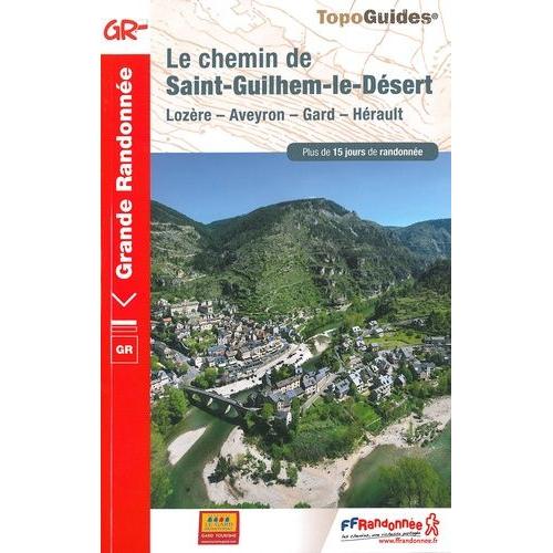 Le Chemin De Saint-Guilhem-Le-Désert - Lozère, Aveyron, Gard, Hérault