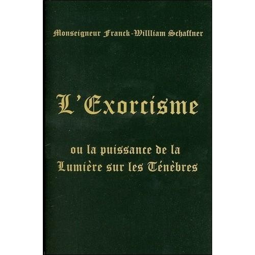 L'exorcisme - Ou La Puissance De La Lumière Sur Les Ténèbres