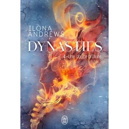 Dynasties (Tome 4) - Une Douce Brûlure